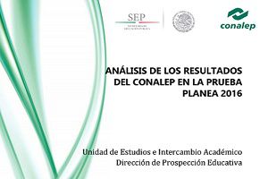 Resultados del CONALEP en la Prueba Planea 2016 realizada en México