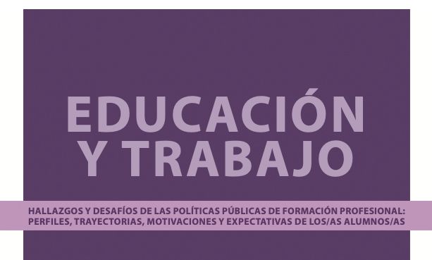 Hallazgos y desafíos de las políticas de Formación Profesional: perfiles, trayectorias, motivaciones y expectativas de los/as alumnos/as